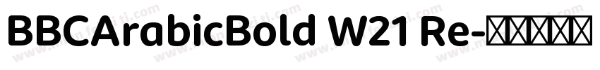 BBCArabicBold W21 Re字体转换